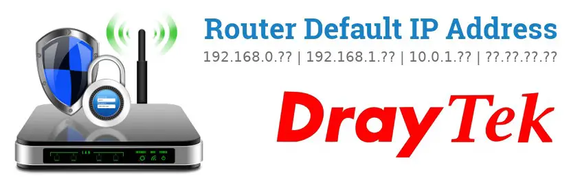 Image of a DrayTek router with 'Router Default IP Addresses' text and the DrayTek logo