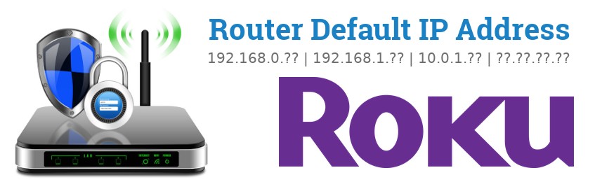 Image of a Roku router with 'Router Default IP Addresses' text and the Roku logo